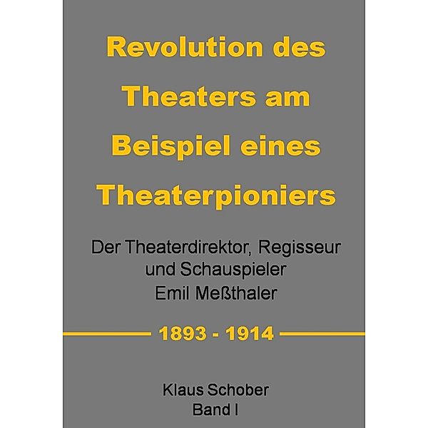 Revolution des Theaters am Beispiel eines Theaterpioniers, Klaus Schober