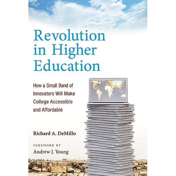 Revolution in Higher Education, Richard A. DeMillo