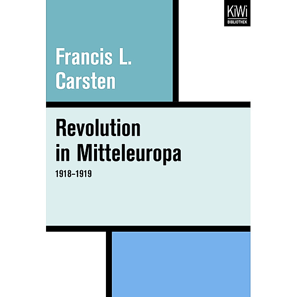 Revolution in Mitteleuropa 1918-1919, Francis L. Carsten
