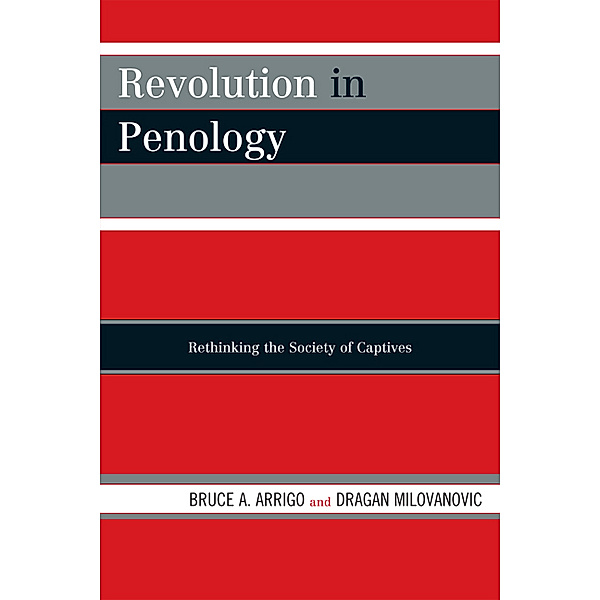 Revolution in Penology, Bruce A. Arrigo, Dragan Milovanovic