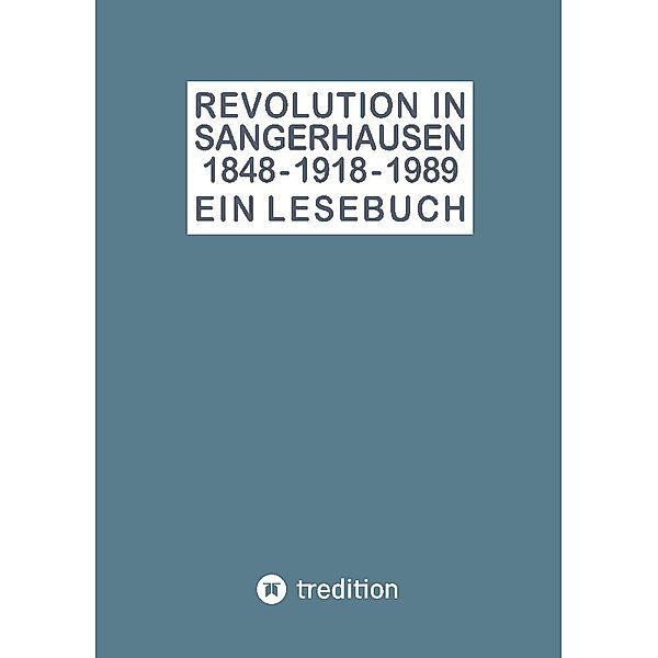 Revolution in Sangerhausen 1848 - 1918 - 1989, Peter Gerlinghoff, Holger Hüttel