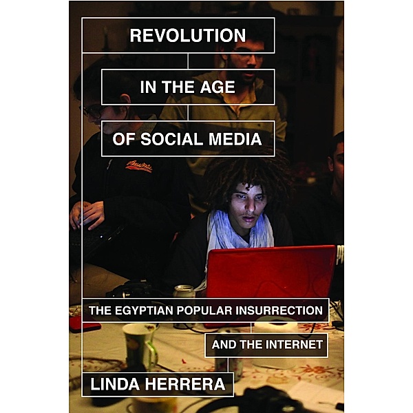Revolution in the Age of Social Media, Linda Herrera