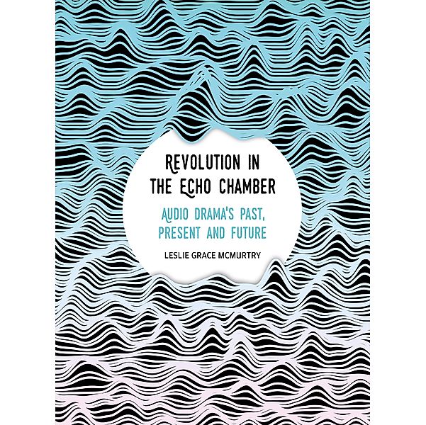 Revolution in the Echo Chamber, Leslie Grace Mcmurtry