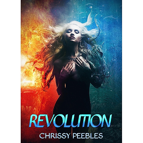 Revolution (New, Dark World, #4) / New, Dark World, Chrissy Peebles