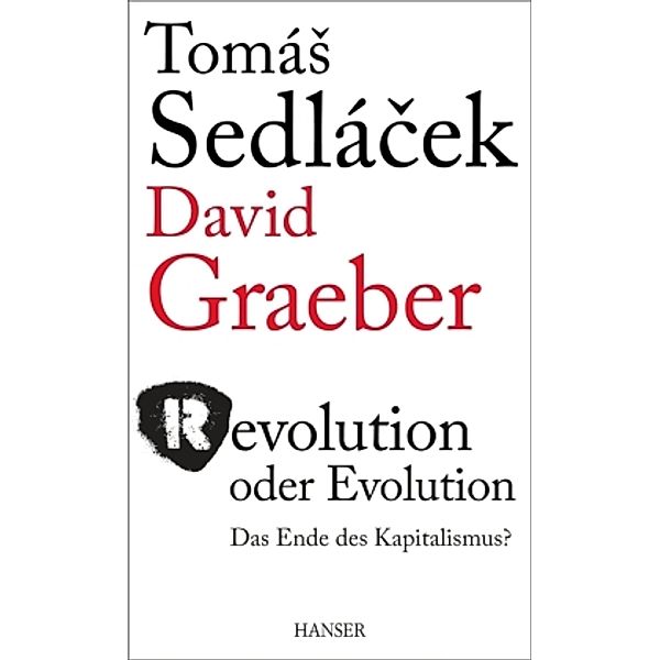 Revolution oder Evolution, Tomas Sedlacek, David Graeber, Roman Chlupatý