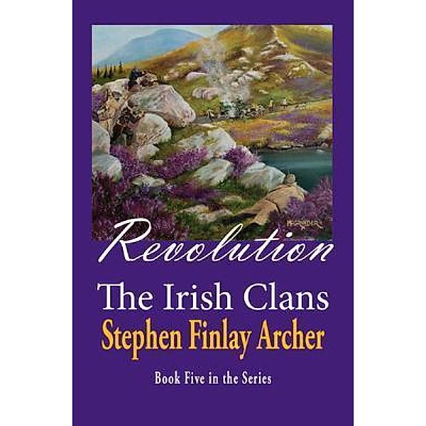 Revolution / The Irish Clans Bd.5, Stephen Finlay Archer