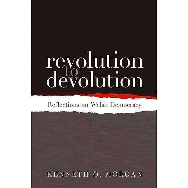 Revolution to Devolution, Kenneth O. Morgan