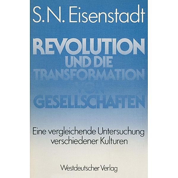 Revolution und die Transformation von Gesellschaften / Abhandlungen zur Didaktik und Philosophie der Naturwissenschaft Bd.5, Shemu'el Noa¿ Aizensh. tad¿
