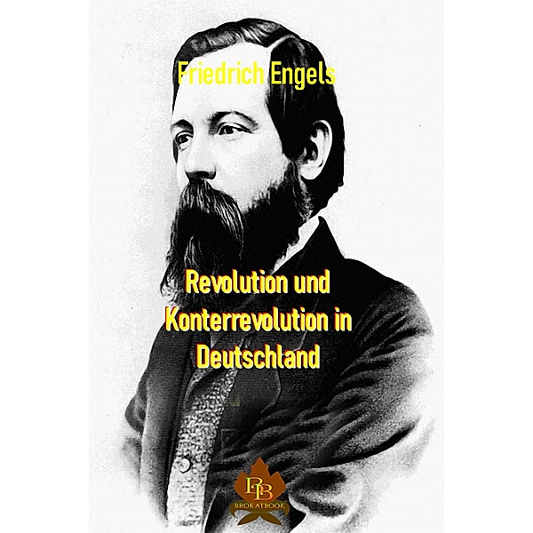 Revolution und Konterrevolution in Deutschland, Friedrich Engels