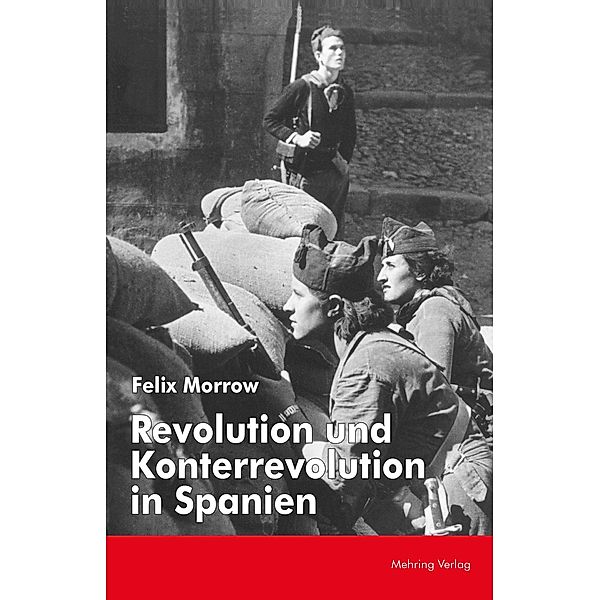 Revolution und Konterrevolution in Spanien, Felix Morrow