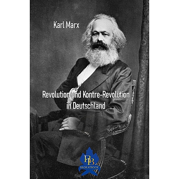 Revolution und Kontre-Revolution in Deutschland, Karl Marx