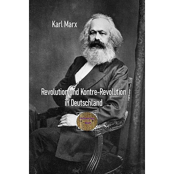 Revolution und Kontre-Revolution in Deutschland, Karl Marx