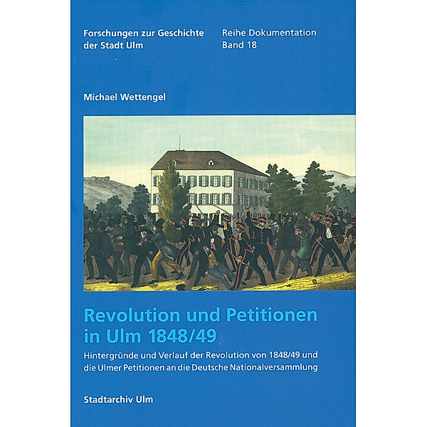 Revolution und Petitionen in Ulm 1848/49, Michael Wettengel