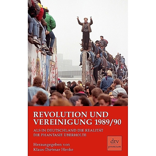 Revolution und Vereinigung 1989/90, Klaus-Dietmar Henke