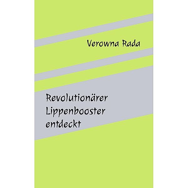 Revolutionärer Lippenbooster entdeckt, Verowna Rada