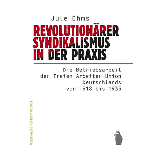 Revolutionärer Syndikalismus in der Praxis, Jule Ehms