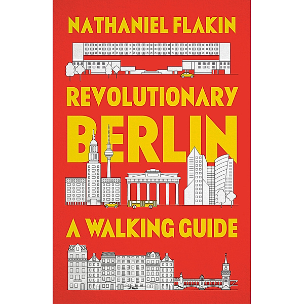 Revolutionary Berlin, Nathaniel Flakin