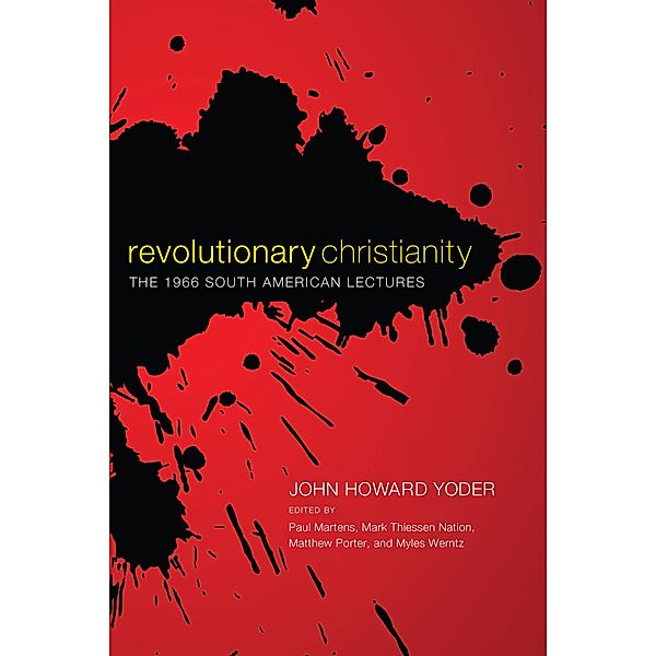 Revolutionary Christianity, John Howard Yoder
