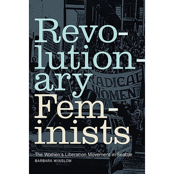 Revolutionary Feminists, Winslow Barbara Winslow