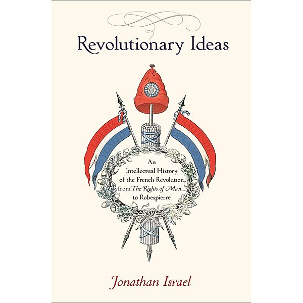 Revolutionary Ideas, Jonathan Israel