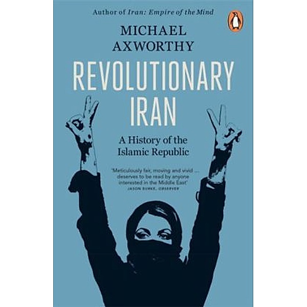 Revolutionary Iran, Michael Axworthy
