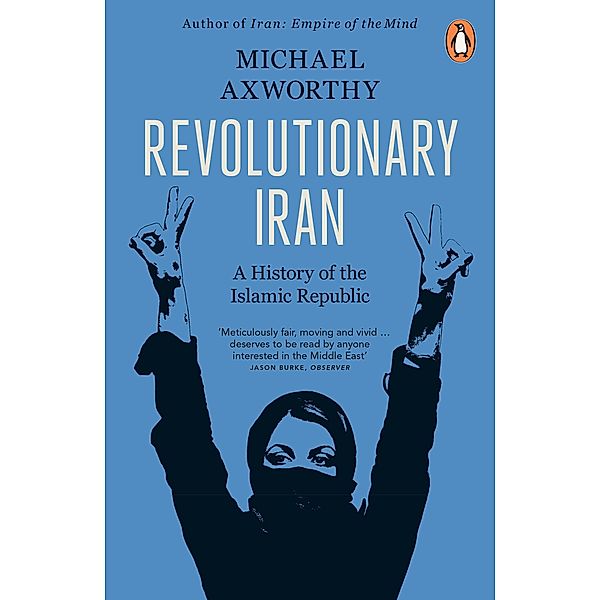 Revolutionary Iran, Michael Axworthy