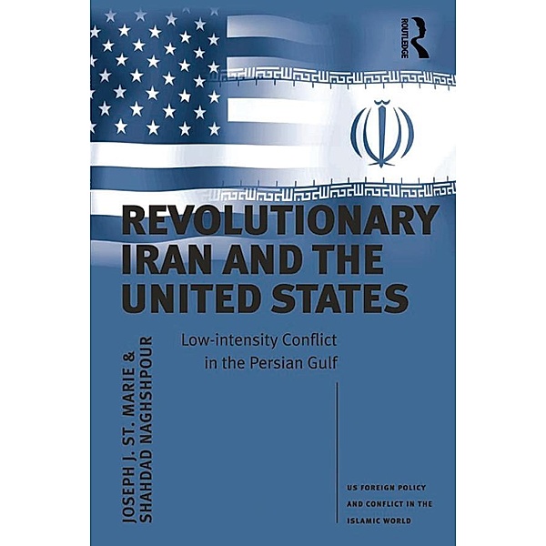 Revolutionary Iran and the United States, Joseph J. St. Marie, Shahdad Naghshpour
