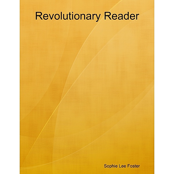 Revolutionary Reader, Sophie Lee Foster