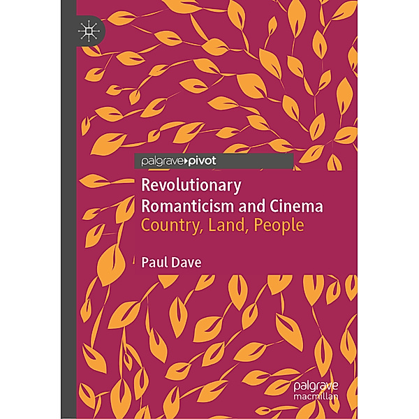 Revolutionary Romanticism and Cinema, Paul Dave