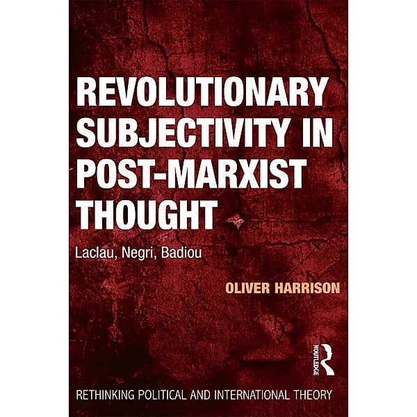 Revolutionary Subjectivity in Post-Marxist Thought, Oliver Harrison