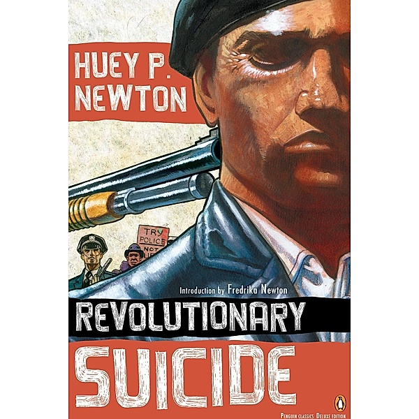 Revolutionary Suicide / Penguin Classics Deluxe Edition, Huey P. Newton