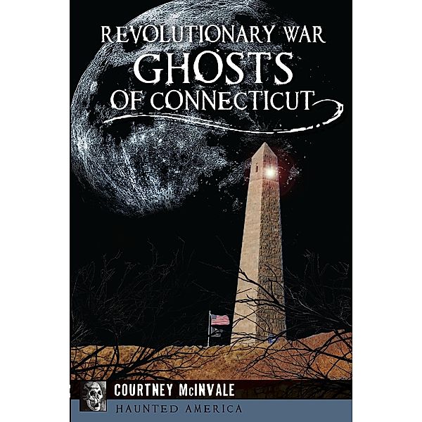 Revolutionary War Ghosts of Connecticut, Courtney McInvale