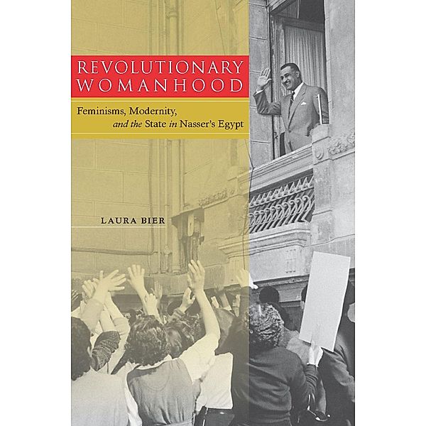 Revolutionary Womanhood / Stanford Studies in Middle Eastern and Islamic Societies and Cultures, Laura Bier