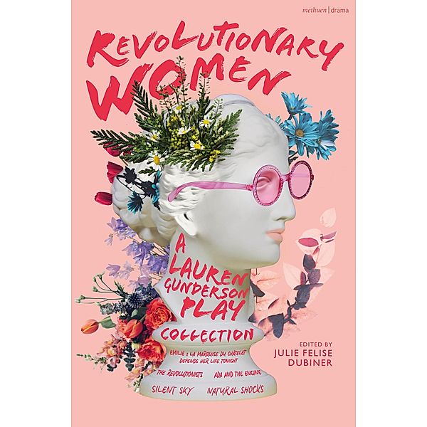 Revolutionary Women: A Lauren Gunderson Play Collection, Lauren Gunderson