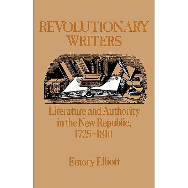 Revolutionary Writers, Emory Elliott