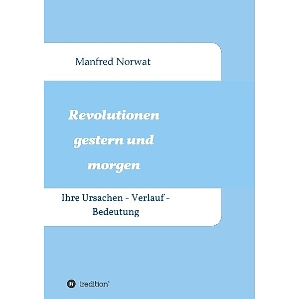 Revolutionen gestern und morgen, Manfred Norwat