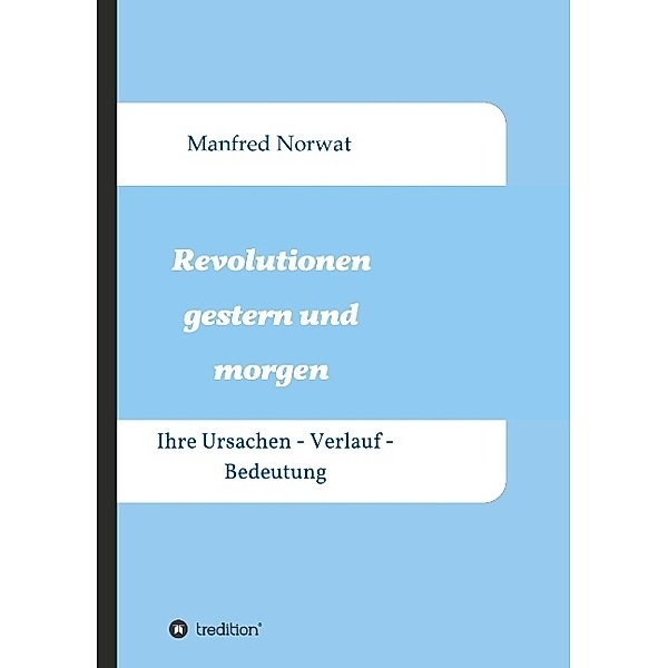 Revolutionen gestern und morgen, Manfred Norwat