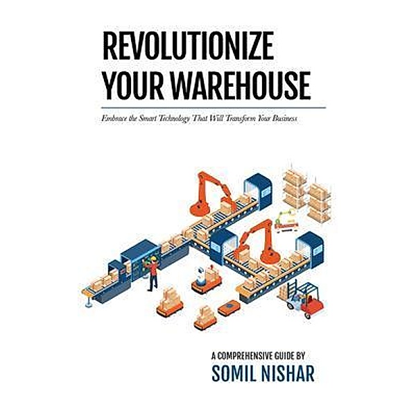 Revolutionize Your Warehouse, Somil Nishar