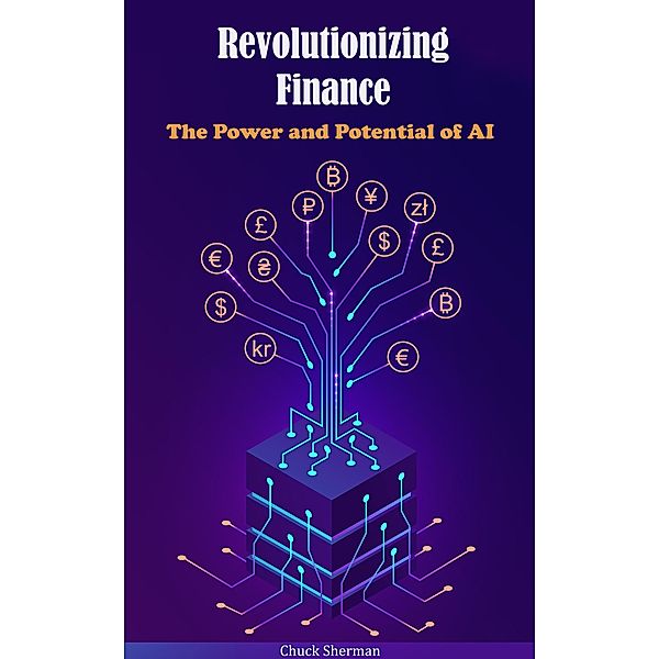 Revolutionizing Finance: The Power and Potential of AI, Chuck Sherman