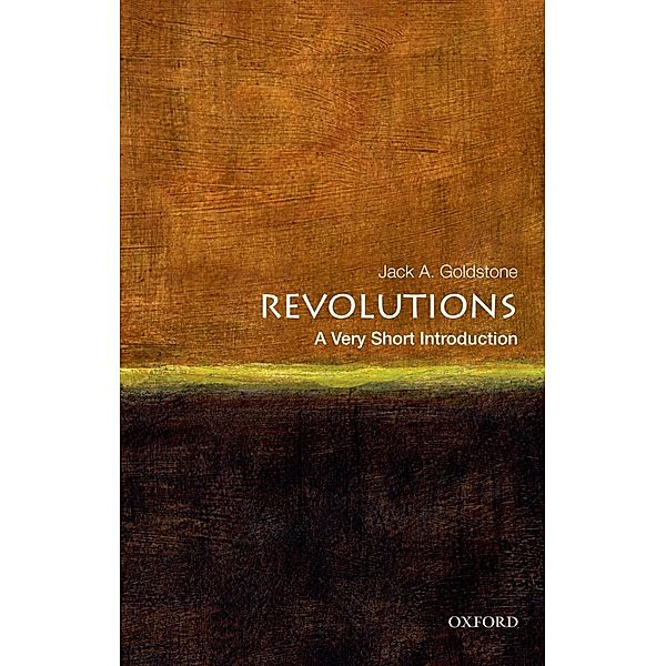 Revolutions: A Very Short Introduction / Very Short Introductions, Jack A. Goldstone