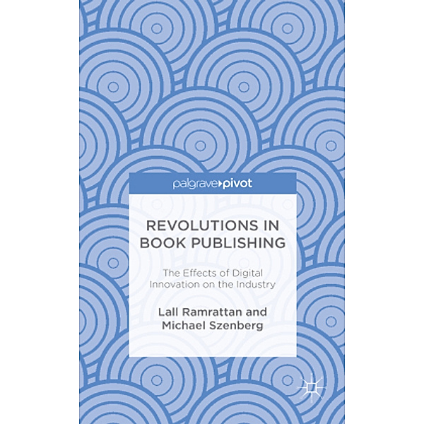 Revolutions in Book Publishing, Lall Ramrattan, Michael Szenberg
