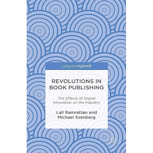 Revolutions in Book Publishing, Lall Ramrattan, Michael Szenberg