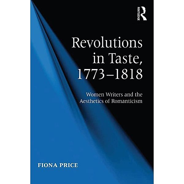 Revolutions in Taste, 1773-1818, Fiona Price