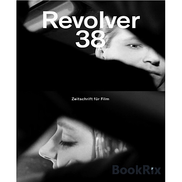 Revolver 38, Christoph Hochhäusler, Marie-Pierre Duhamel, Wolfgang Staudte, Heinz Emigholz