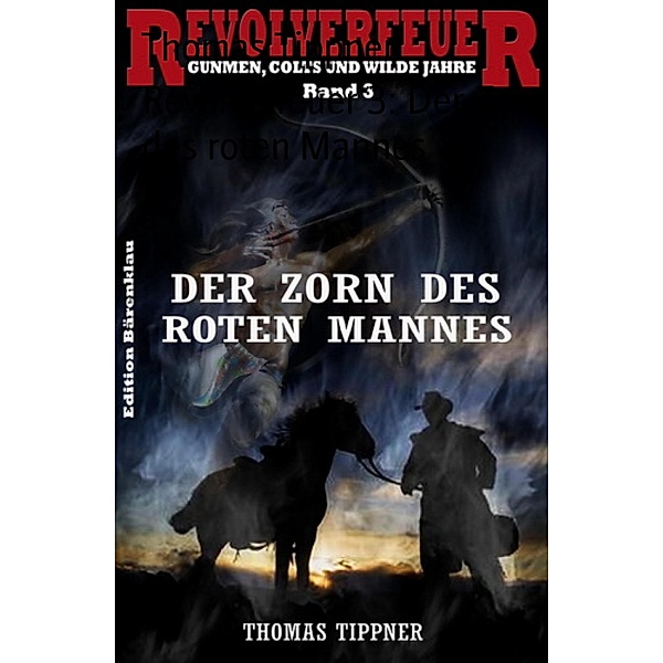 Revolverfeuer 3: Der Zorn des roten Mannes, Thomas Tippner