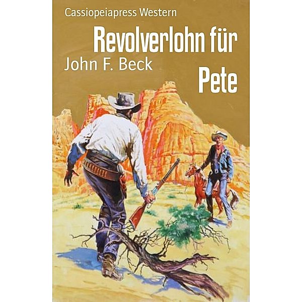 Revolverlohn für Pete, John F. Beck