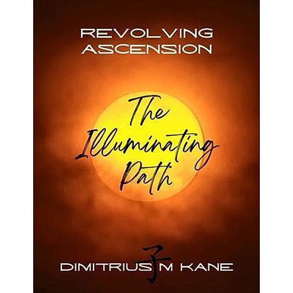 Revolving Ascension, Dimitrius M Kane