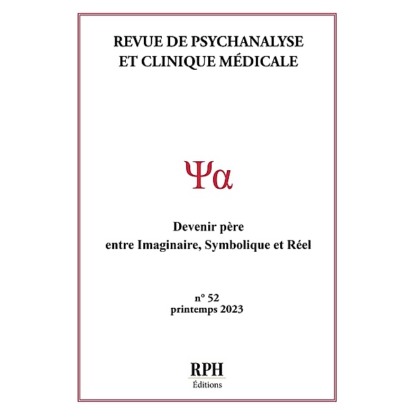 Revue de psychanalyse et clinique médicale - N°52, Rph École de psychanalyse