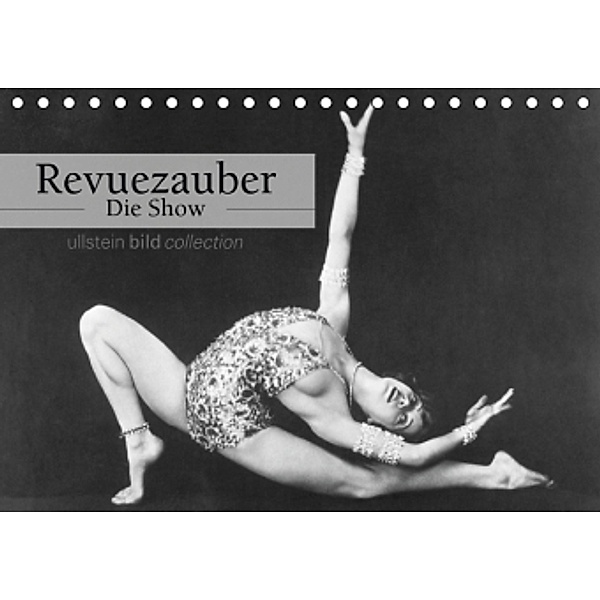 Revuezauber - Die Show (Tischkalender 2016 DIN A5 quer), ullstein bild Axel Springer Syndication GmbH
