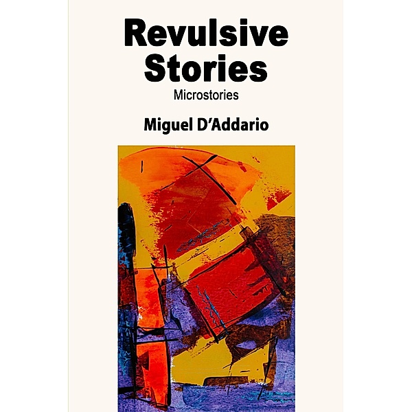 Revulsive Stories, Miguel D'Addario